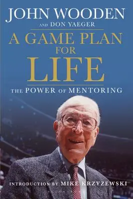 Herní plán pro život: Síla mentoringu - A Game Plan for Life: The Power of Mentoring