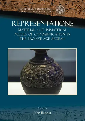 Reprezentace: Hmotné a nehmotné způsoby komunikace v egejské době bronzové - Representations: Material and Immaterial Modes of Communication in the Bronze Age Aegean