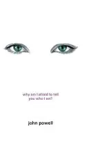 Proč se bojím říct, kdo jsem? - Why Am I Afraid to Tell You Who I Am?