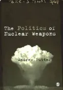 Politika jaderných zbraní - The Politics of Nuclear Weapons