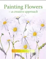 Malování květin: Tvořivý přístup - Painting Flowers: A Creative Approach