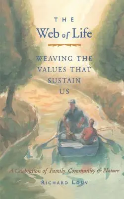Pavučina života: (Eseje od autora knih Poslední dítě v lese a Naše volání divočiny) - Web of Life: Weaving the Values That Sustain Us (Essays from the Author of Last Child in the Woods and Our Wild Calling)