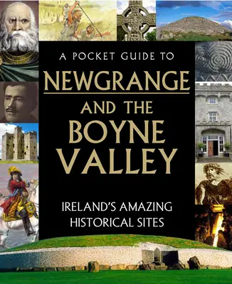 Kapesní průvodce po Newgrange a údolí Boyne - A Pocket Guide to Newgrange and the Boyne Valley