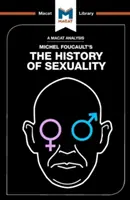 Analýza Dějin sexuality Michela Foucaulta: 1: Vůle k poznání - An Analysis of Michel Foucault's the History of Sexuality: Vol. 1: The Will to Knowledge