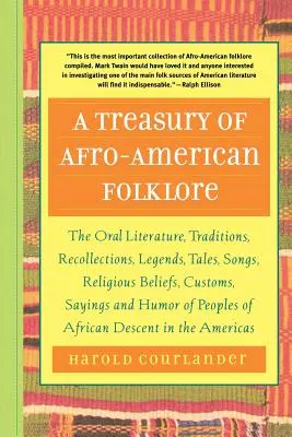 Pokladnice afroamerického folkloru: Ústní literatura, tradice, vzpomínky, legendy, pohádky, písně, náboženská víra, zvyky, rčení a pořekadla. - A Treasury of Afro-American Folklore: The Oral Literature, Traditions, Recollections, Legends, Tales, Songs, Religious Beliefs, Customs, Sayings, and