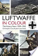 Luftwaffe v barvách: Vítězná léta: 1939-1942 - Luftwaffe in Colour: The Victory Years: 1939-1942