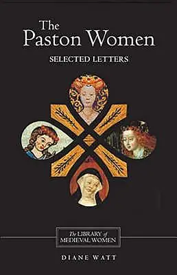 The Paston Women (Pastonské ženy): Vybrané dopisy - The Paston Women: Selected Letters