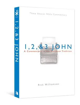 1, 2 a 3 Janova evangelia: komentář podle Wesleyovy tradice - 1, 2, & 3 John: A Commentary in the Wesleyan Tradition