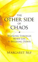 Druhá strana chaosu - Prolomení, když se život hroutí - Other Side of Chaos - Breaking through when life is breaking down