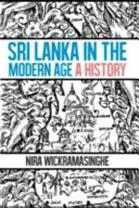 Srí Lanka v novověku - dějiny sporných idejí - Sri Lanka in the Modern Age - A History of Contested Ideas