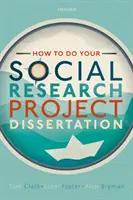 Jak na projekt sociálního výzkumu nebo disertační práci - How to Do Your Social Research Project or Dissertation
