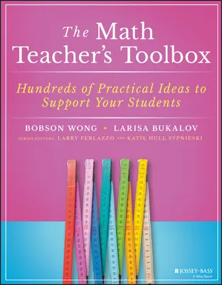 Sada nástrojů pro učitele matematiky: Stovky praktických nápadů na podporu vašich studentů - The Math Teacher's Toolbox: Hundreds of Practical Ideas to Support Your Students