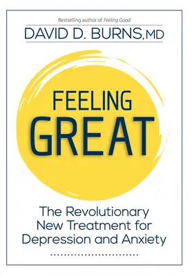 Cítit se skvěle: Revoluční nová léčba deprese a úzkosti - Feeling Great: The Revolutionary New Treatment for Depression and Anxiety