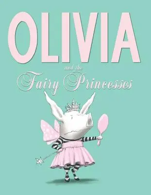 Olivia a pohádkové princezny - Olivia and the Fairy Princesses