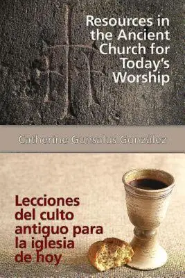Zdroje ve starověké církvi pro dnešní bohoslužbu Aeth: Lecciones del Culto Antiguo Para La Iglesia de Hoy Aeth - Resources in the Ancient Church for Todays Worship Aeth: Lecciones del Culto Antiguo Para La Iglesia de Hoy Aeth