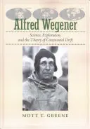 Alfred Wegener: Vědecký výzkum, průzkum a teorie kontinentálního driftu - Alfred Wegener: Science, Exploration, and the Theory of Continental Drift