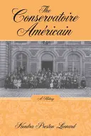The Conservatoire Amricain: A History (Dějiny) - The Conservatoire Amricain: A History