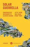 Sluneční guerilla: Konstruktivní reakce na změnu klimatu - Solar Guerrilla: Constructive Responses to Climate Change