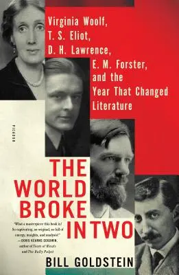 Svět se rozpadl na dvě části: Virginia Woolfová, T. S. Eliot, D. H. Lawrence, E. M. Forster a rok, který změnil literaturu - The World Broke in Two: Virginia Woolf, T. S. Eliot, D. H. Lawrence, E. M. Forster, and the Year That Changed Literature