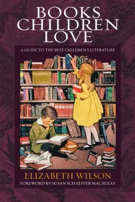 Knihy, které děti milují: Průvodce nejlepší dětskou literaturou - Books Children Love: A Guide to the Best Children's Literature