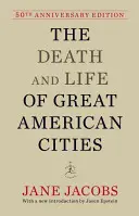Smrt a život velkých amerických měst: Vydání k 50. výročí založení - The Death and Life of Great American Cities: 50th Anniversary Edition