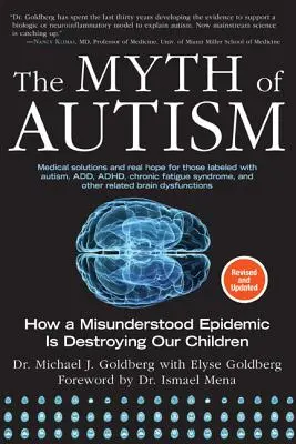 Mýtus o autismu: Jak nepochopená epidemie ničí naše děti, rozšířené a přepracované vydání - The Myth of Autism: How a Misunderstood Epidemic Is Destroying Our Children, Expanded and Revised Edition