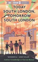 Dnes jižní Londýn, zítra jižní Londýn - Today South London, Tomorrow South London