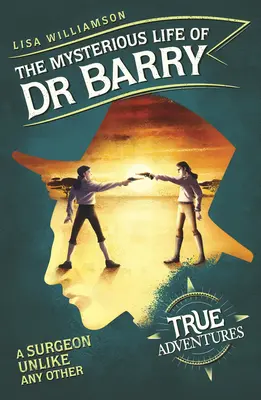 Záhadný život doktora Barryho - Chirurg, který nemá obdoby - Mysterious Life of Dr Barry - A Surgeon Unlike Any Other