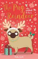 Mops, který chtěl být sobem - Pug Who Wanted to Be A Reindeer
