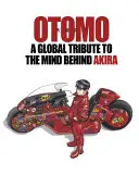 Otomo: Celosvětová pocta tvůrci filmu Akira. - Otomo: A Global Tribute to the Mind Behind Akira