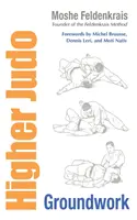 Vyšší judo: Základní principy - Higher Judo: Groundwork