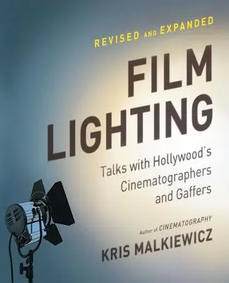 Osvětlení filmu: Rozhovory s hollywoodskými kameramany a osvětlovači - Film Lighting: Talks with Hollywood's Cinematographers and Gaffers