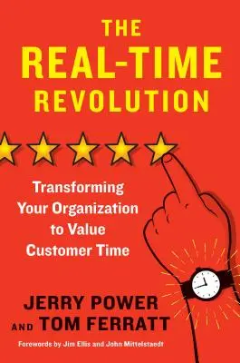 Revoluce v reálném čase: Přeměna vaší organizace na hodnotný čas zákazníků - The Real-Time Revolution: Transforming Your Organization to Value Customer Time