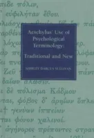Aischylovo používání psychologické terminologie - Aeschylus' Use of Psychological Terminology