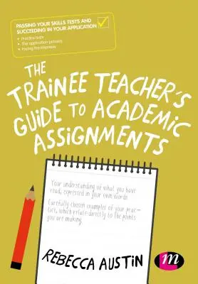 Průvodce začínajícího učitele akademickými úkoly (The Trainee Teacher´s Guide to Academic Assignments) - The Trainee Teacher′s Guide to Academic Assignments