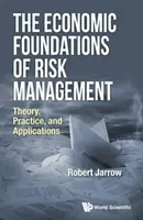Ekonomické základy řízení rizik: Základy rizikových fondů: teorie, praxe a aplikace - The Economic Foundations of Risk Management: Theory, Practice, and Applications