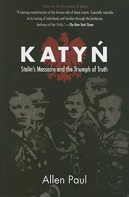 Katyň: Stalinův masakr a triumf pravdy - Katyn: Stalin's Massacre and the Triumph of Truth