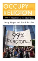 Okupujte náboženství: Theology of the Multitude - Occupy Religion: Theology of the Multitude