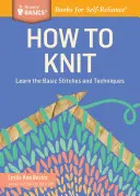 Jak plést: Naučte se základní stehy a techniky. - How to Knit: Learn the Basic Stitches and Techniques