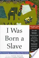 Narodil jsem se jako otrok, 2: Antologie klasických vyprávění o otrocích: 1849-1866 - I Was Born a Slave, 2: An Anthology of Classic Slave Narratives: 1849-1866