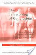 Teleskopování generací: Naslouchání narcistickým vazbám mezi generacemi - The Telescoping of Generations: Listening to the Narcissistic Links Between Generations