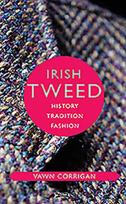 Irský tvíd: historie, tradice, móda - Irish Tweed: History, Tradition, Fashion