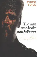 Muž, který se vloupal do svatého Petra - The Man Who Broke Into St. Peters
