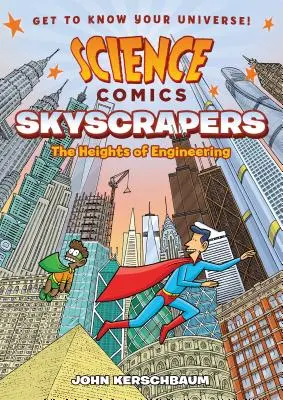 Vědecké komiksy: Mrakodrapy: Výšky inženýrství: Skycrafts: The Skycrafts: The Heights of Engineering - Science Comics: Skyscrapers: The Heights of Engineering