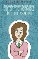 Tajný deník Samanthy Druryové: Z červí díry do hadí jámy - Samantha Drury's Secret Diary: Out of the Wormhole, into the Snakepit