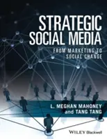 Strategická sociální média: Od marketingu ke společenské změně - Strategic Social Media: From Marketing to Social Change