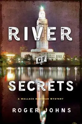 Řeka tajemství - Záhada Wallace Hartmana - River of Secrets - A Wallace Hartman Mystery
