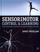 Senzomotorické řízení a učení: Úvod do behaviorální neurovědy jednání - Sensorimotor Control and Learning: An Introduction to the Behavioral Neuroscience of Action