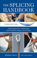 Příručka splétání - techniky pro tradiční a moderní lana a dráty - Splicing Handbook - Techniques for Traditional and Modern Ropes and Wires