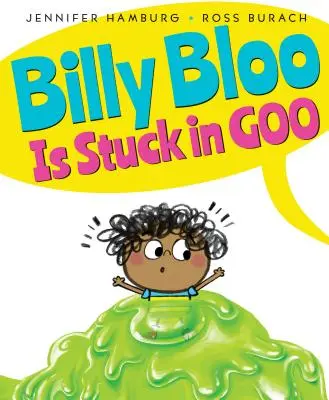 Billy Bloo uvízl ve slizu - Billy Bloo Is Stuck in Goo